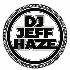 DJ JEFF HAZE