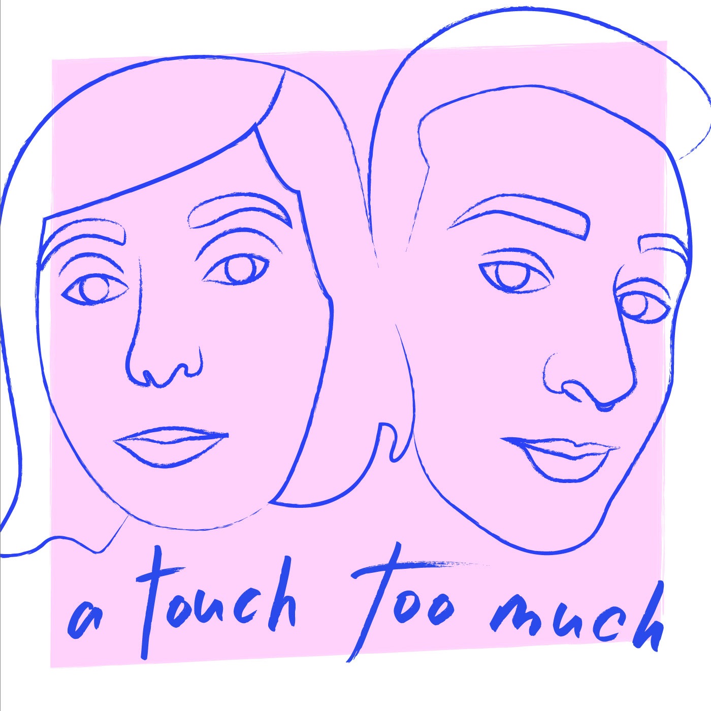 A Touch Too Much Podcast podcast artwork