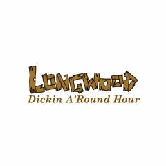 Longwood Lures - Dickin A'Round Hour