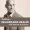 Building a Remarkable Brand