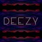 Deezy™
