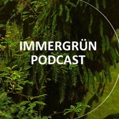 Immergrün Podcast