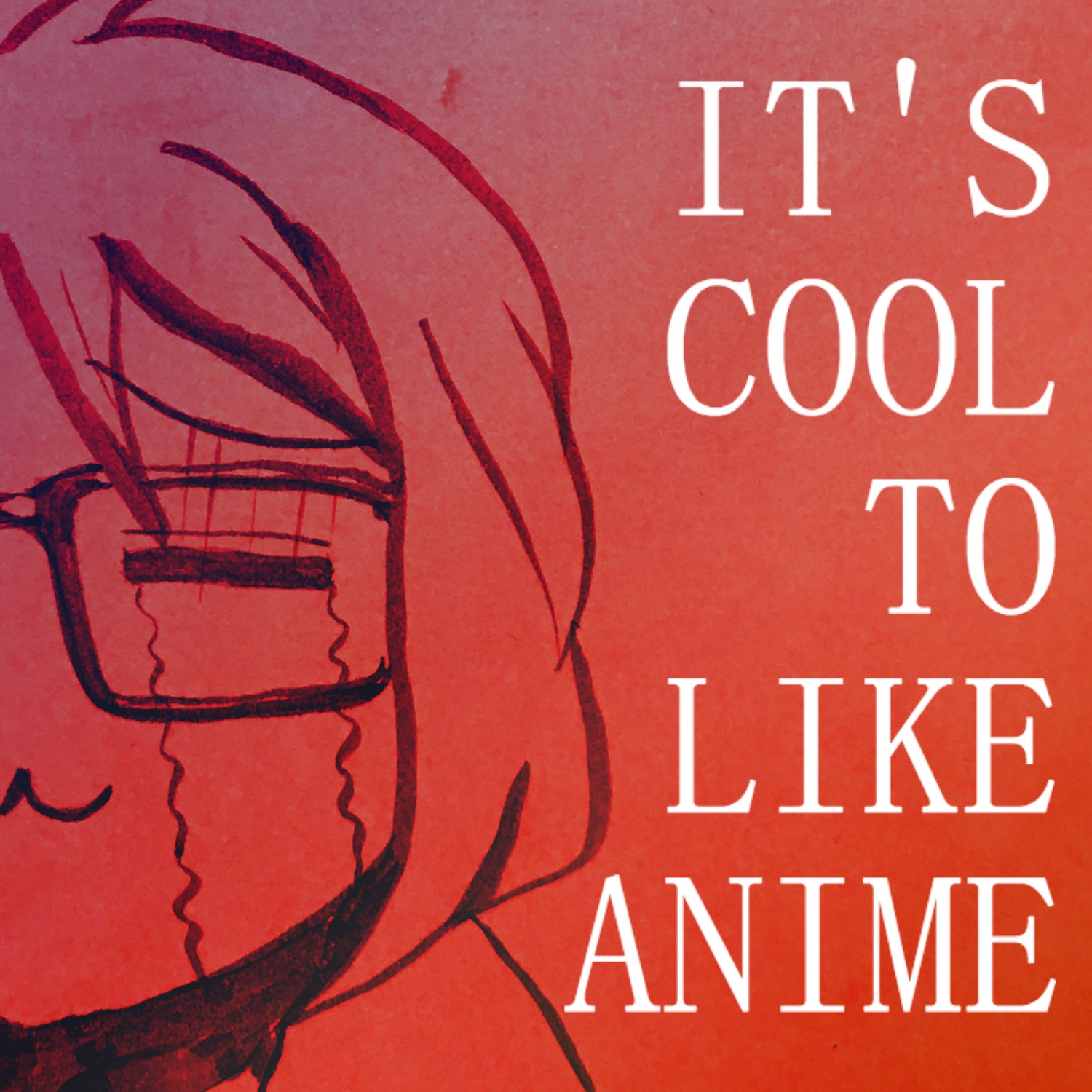 It's Cool To Like Anime