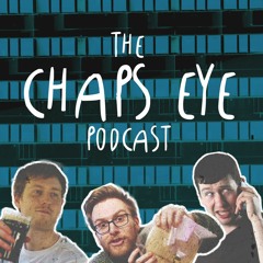The Chaps Eye Podcast
