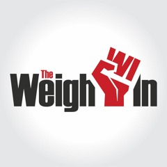 The Weigh-In: Your Home for Combat Sports