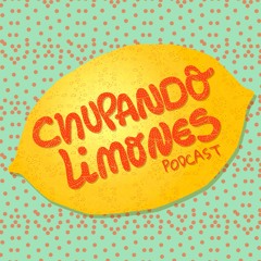 Chupando Limones Podcast