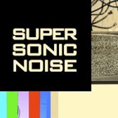 super sonic noise