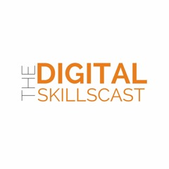 The Digital Skillscast