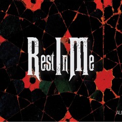 Rest In Me