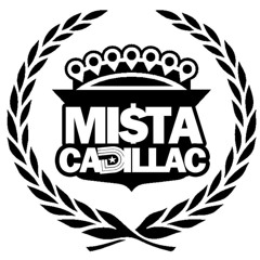 Mista Cadillac