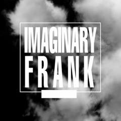 Imaginary Frank