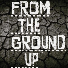 From The Ground Up Podcast