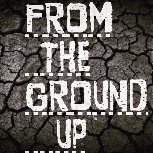 Stream From The Ground Up Podcast Music Listen To Songs Albums Playlists For Free On Soundcloud