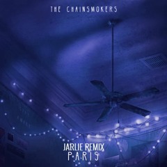 The Chainsmokers - Paris (Jarlie Remix)[FREE DL]