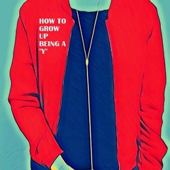 How To Grow Up Being a Y