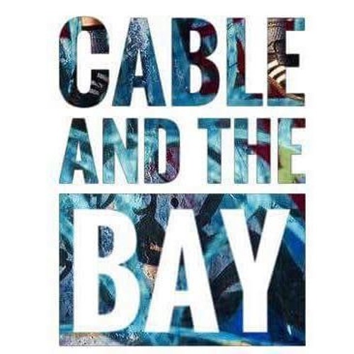 CABLE AND THE BAY’s avatar