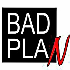 Bad Plan