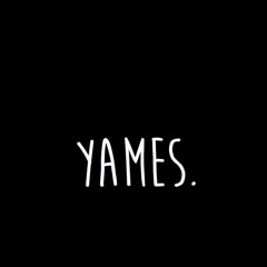 Yames.