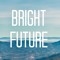 Bright Future
