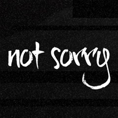 not sorry [#2]