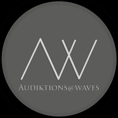 AUDIKTIONS@WAVES