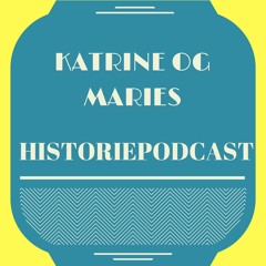 Katrine og Maries Historiepodcast