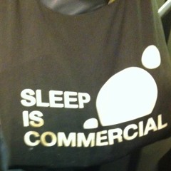 Sleep Is Comercial