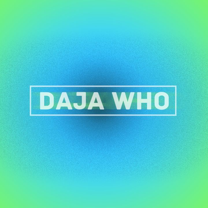 Daja Who