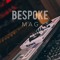 BESPOKE MAG