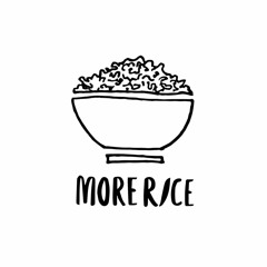 More Rice