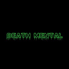 DEATHMENTAL