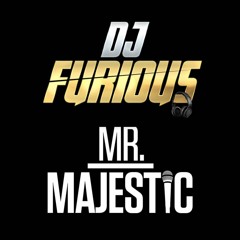 DJ Furious & Mr.Majestic