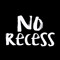 No Recess