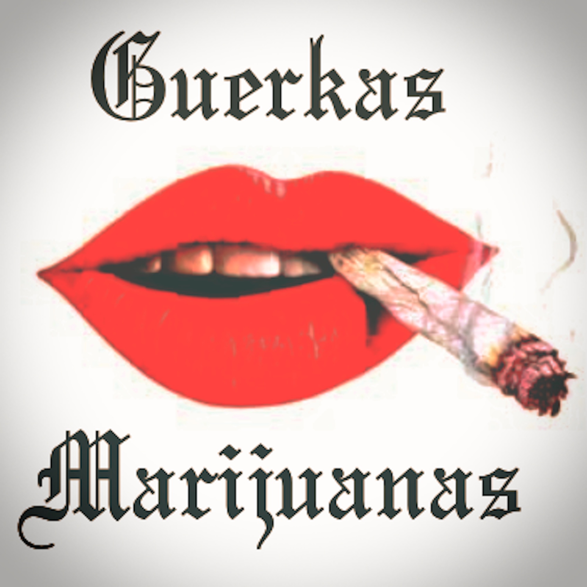 Guerkas Marijuanas podcast artwork