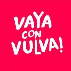 Vaya Con Vulva