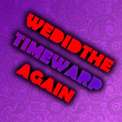 Wedidthetimewarpagain’s avatar