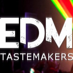 EDM Tastemakers
