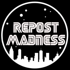 REPOST MADNESS
