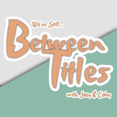 Between Titles Podcast