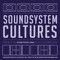 Soundsystem Cultures