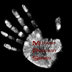 Mutant-Podcast-Series