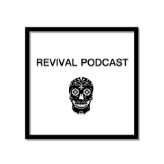 REVIVAL PODCAST
