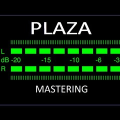 PLAZA Mastering