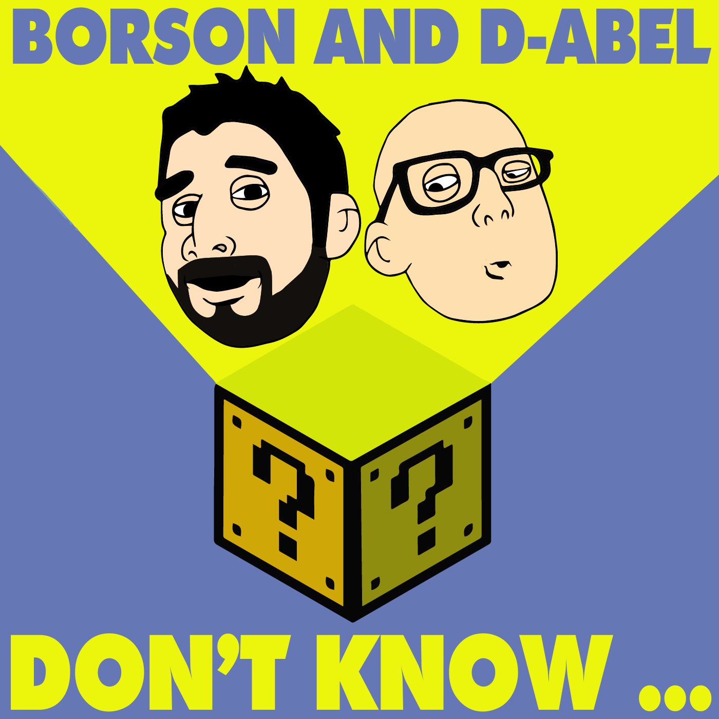 Borson And D-Abel Don't Know... podcast artwork