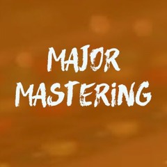 MAJOR MASTERING
