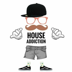 House Addiction