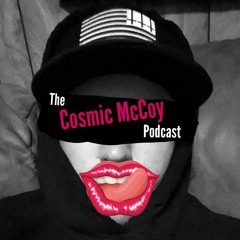 The Cosmic McCoy Podcast