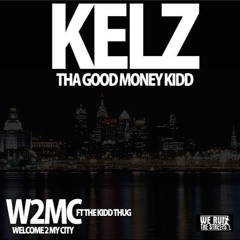 Kelz Tha Good Money Kidd