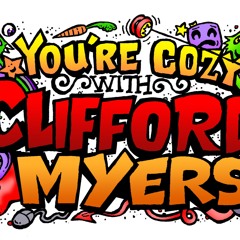 You're Cozy with Clifford Myers