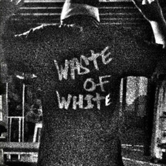 Waste of White Official